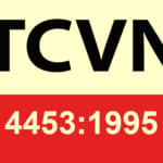 Tiêu chuẩn Việt Nam TCVN 4453:1995 về kết cấu bê tông và bê tông cốt thép toàn khối – quy phạm thi công và nghiệm thu