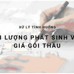 Xử lý tình huống khi khối lượng phát sinh vượt giá gói thầu