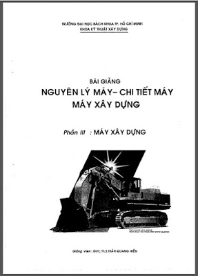 Bài giảng nguyên lý máy, chi tiết máy xây dựng - Trần Quang Hiền - DHBK TPHCM