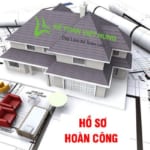 Kinh nghiệm làm hồ sơ hoàn công xây dựng công trình