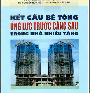 Kết cấu BT ứng lực trước căng sau trong nhà nhiều tầng