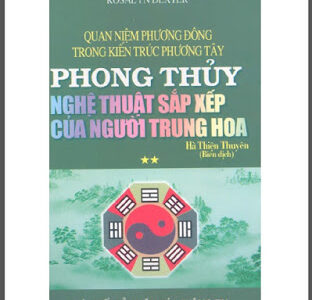 Phong thủy - Nghệ Thuật Sắp Xếp của Người Trung Hoa