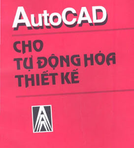 AutoCAD cho tự động hóa thiết kế - Nguyễn Văn Hiến