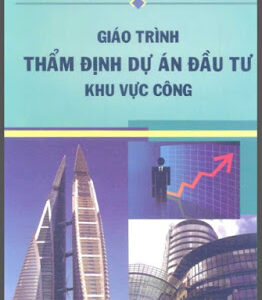 Giáo Trình Thẩm Định Dự Án Đầu Tư Khu Vực Công