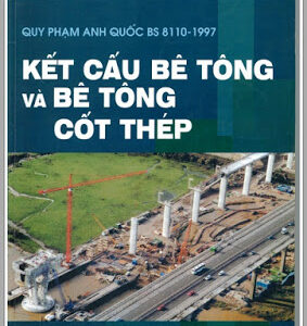 Kết cấu bê tông và Bê tông cốt thép qui phạm Anh Quốc BS8110-1997 TS Nguyễn Trung Hòa.