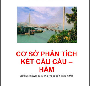 Cơ sở phân tích kết cấu cầu - hầm - GS.TS Nguyễn Viết Trung, PGS.TS Hoàng Hà