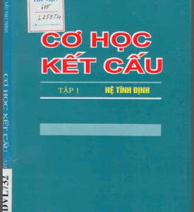 Cơ Học Kết Cấu Tập 1- Hệ Tĩnh Định (NXB Khoa Học Kỹ Thuật 2000) - Lều Thọ Trình, 194 Trang