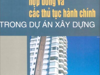 Thiết kế, đấu thầu, hợp đồng và các thủ tục hành chính trong dự án xây dựng