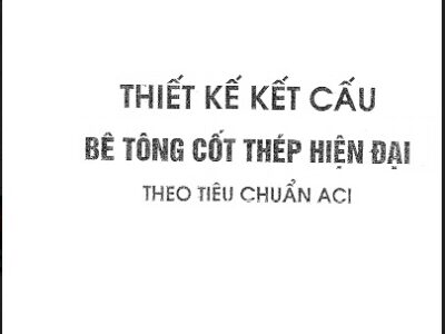 Thiết kế kết cấu bê tông cốt thép hiện đại theo tiêu chuẩn ACI