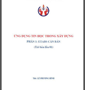 Ứng dụng tin học trong xây dựng - etabs căn bản